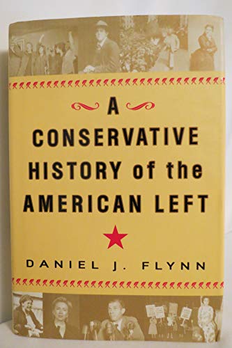 Stock image for A Conservative History of the American Left for sale by Lowry's Books