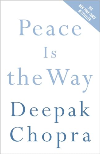 Stock image for Peace Is the Way: Bringing War and Violence to an End (Chopra, Deepak) for sale by Gulf Coast Books