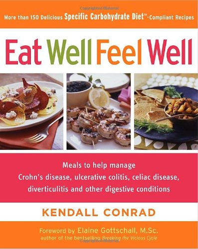 Stock image for Eat Well, Feel Well: More Than 150 Delicious Specific Carbohydrate Diet(TM)-Compliant Recipes for sale by Your Online Bookstore