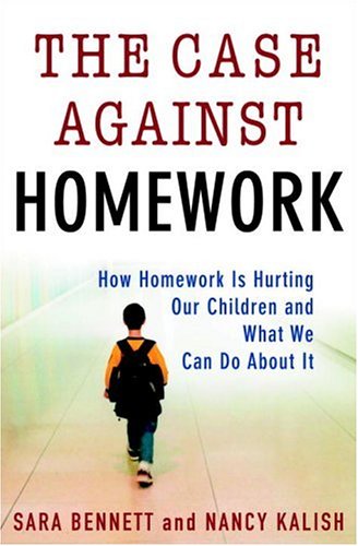 Beispielbild fr The Case Against Homework: How Homework Is Hurting Our Children and What We Can Do About It zum Verkauf von Off The Shelf