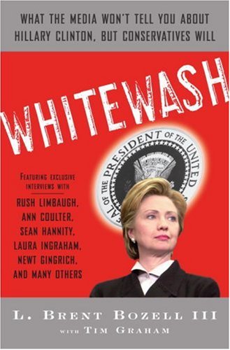 9780307340207: Whitewash: What the Media Won't Tell You about Hillary Clinton, But Conservatives Will