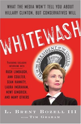 Stock image for Whitewash: What the Media Won't Tell You About Hillary Clinton, but Conservatives Will for sale by Wonder Book