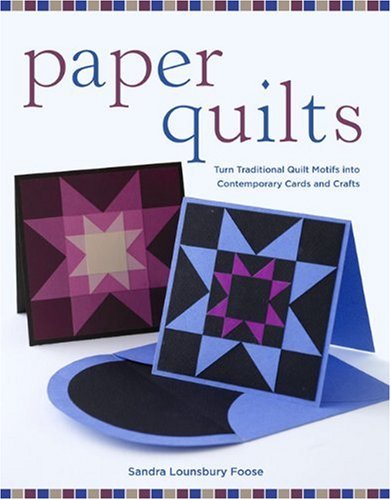 9780307341471: Paper Quilts: Turn Traditional Quilt Motifs Into Contemporary Cards and Crafts