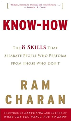 Know-How: The 8 Skills That Separate People Who Perform from Those Who Don't (9780307341518) by Charan, Ram