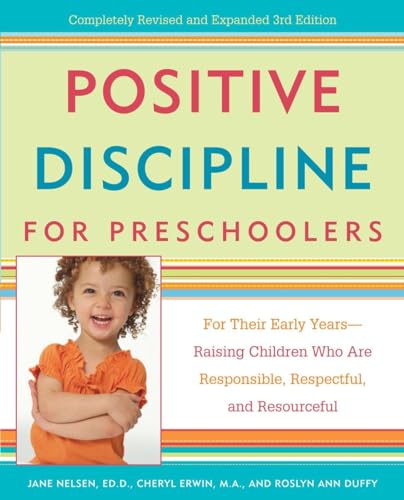 Beispielbild fr Positive Discipline for Preschoolers: For Their Early Years--Raising Children Who are Responsible, Respectful, and Resourceful (Positive Discipline Library) zum Verkauf von SecondSale