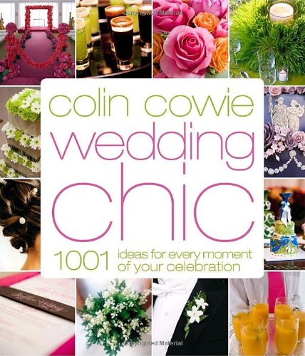 Imagen de archivo de Wedding Chic : 1001 Ideas for Every Moment of Your Celebration a la venta por Better World Books: West