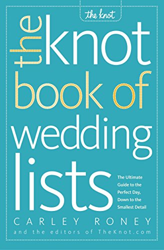 9780307341938: The Knot Book of Wedding Lists: The Ultimate Guide to the Perfect Day, Down to the Smallest Detail