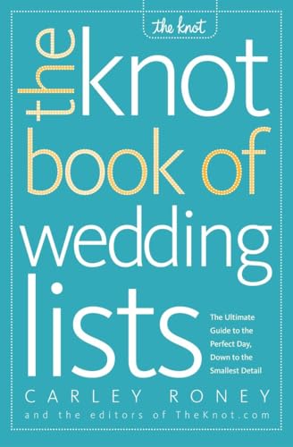 Stock image for The Knot Book of Wedding Lists: The Ultimate Guide to the Perfect Day, Down to the Smallest Detail for sale by WorldofBooks