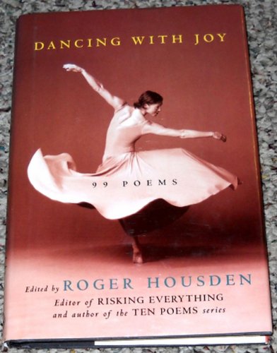 Stock image for Dancing with Joy: 99 Poems for sale by Goodwill of Colorado