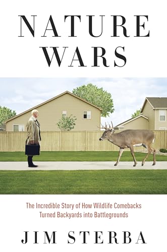 Beispielbild fr Nature Wars: The Incredible Story of How Wildlife Comebacks Turned Backyards into Battlegrounds zum Verkauf von Wonder Book