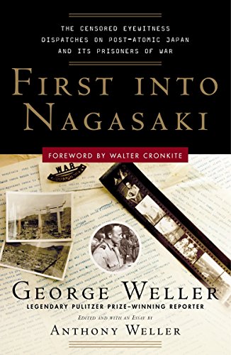 9780307342027: First Into Nagasaki: The Censored Eyewitness Dispatches on Post-Atomic Japan and Its Prisoners of War