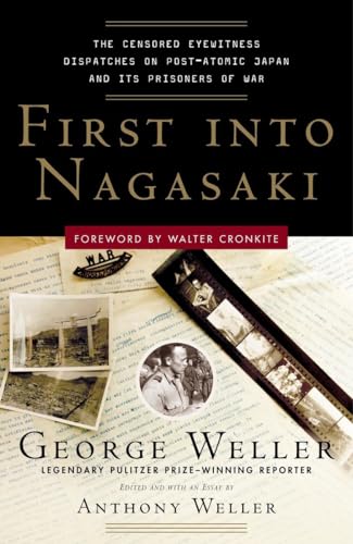 Stock image for First Into Nagasaki: The Censored Eyewitness Dispatches on Post-Atomic Japan and Its Prisoners of War for sale by Wonder Book