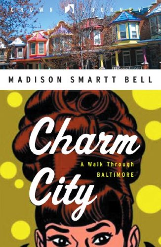 Beispielbild fr Charm City A Walk Through Balt zum Verkauf von SecondSale