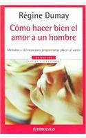 9780307343215: Como Hacer Bien El Amor a Un Hombre