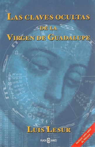 Beispielbild fr Las Claves Ocultas de La Virgen de Guadalupe zum Verkauf von ThriftBooks-Dallas