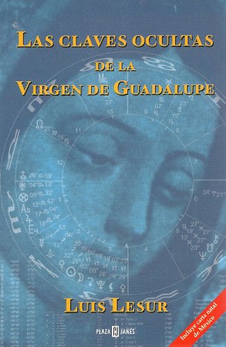 Stock image for Las Claves Ocultas de La Virgen de Guadalupe for sale by ThriftBooks-Dallas
