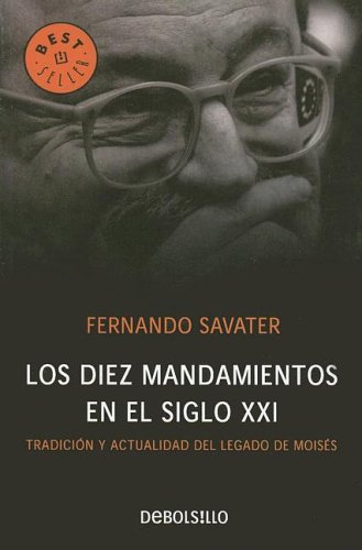 Diez Mandamientos En El Siglo XXI, Los (Spanish Edition) (9780307344632) by Savater, Fernando