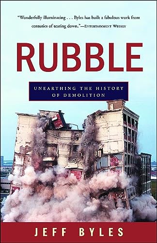 Stock image for Rubble: Unearthing the History of Demolition for sale by ThriftBooks-Atlanta