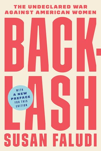 Backlash: The Undeclared War Against American Women (9780307345424) by Faludi, Susan