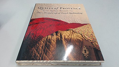 9780307345523: Quilts of Provence: The Art and Craft of French Quiltmaking