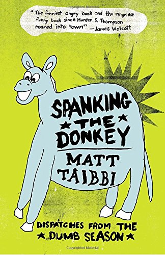 Beispielbild fr Spanking the Donkey : Dispatches from the Dumb Season zum Verkauf von Better World Books