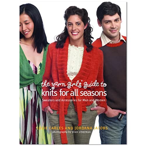 Imagen de archivo de The Yarn Girls' Guide to Knits for All Seasons : Sweaters and Accessories for Men and Women a la venta por Better World Books