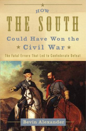 Beispielbild fr How the South Could Have Won the Civil War: The Fatal Errors That zum Verkauf von Hawking Books