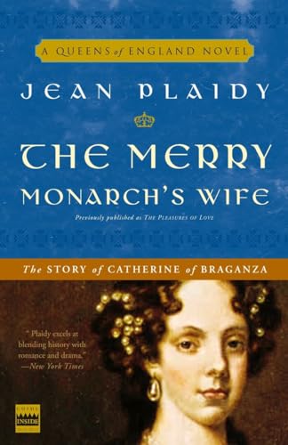 The Merry Monarch's Wife: The Story of Catherine of Braganza (A Queens of England Novel)