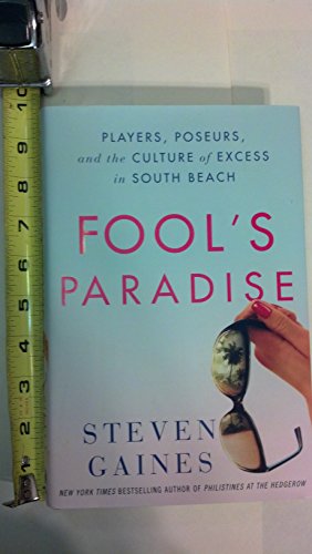 Beispielbild fr Fools Paradise: Players, Poseurs, and the Culture of Excess in South Beach zum Verkauf von Goodwill