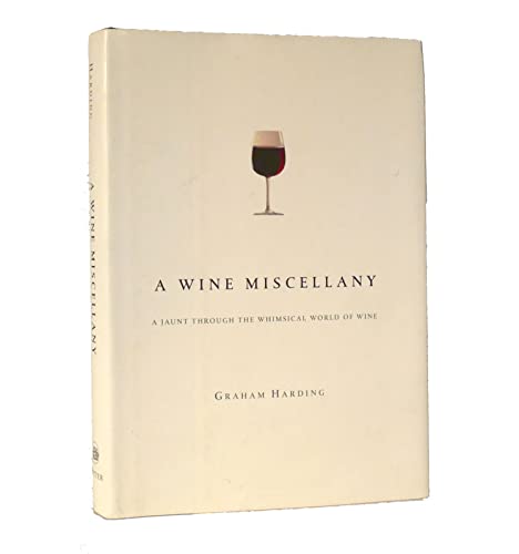 Stock image for A Wine Miscellany: A Jaunt Through the Whimsical World of Wine for sale by SecondSale