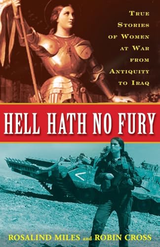 9780307346377: Hell Hath No Fury: True Stories of Women at War from Antiquity to Iraq