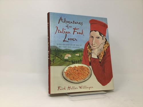 Stock image for Adventures of an Italian Food Lover: With Recipes from 254 of My Very Best Friends for sale by SecondSale