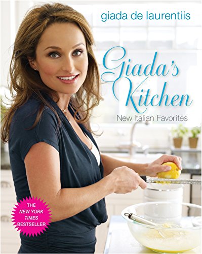 9780307346599: Giada's Kitchen: New Italian Favorites: A Cookbook