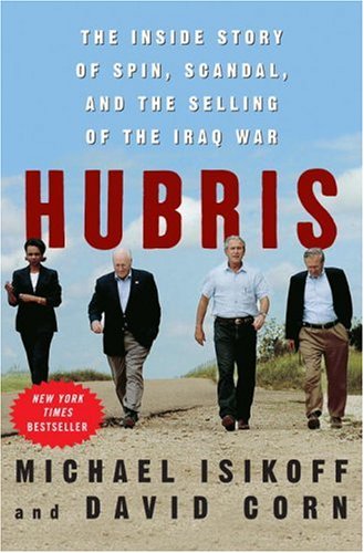 Imagen de archivo de Hubris: The Inside Story of Spin, Scandal, and the Selling of the Iraq War a la venta por SecondSale