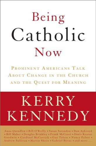 Beispielbild fr Being Catholic Now: Prominent Americans Talk About Change in the Church and the Quest for Meaning zum Verkauf von Wonder Book
