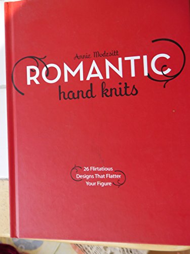 Beispielbild fr Romantic Hand Knits : 26 Flirtatious Designs That Flatter Your Figure zum Verkauf von Better World Books