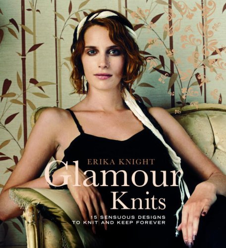 Imagen de archivo de Glamour Knits: 15 Sensuous Designs to Knit and Keep Forever (Erika Knight Collectibles) a la venta por SecondSale