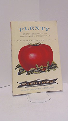 9780307347329: Plenty: One Man, One Woman, and a Raucous Year of Eating Locally