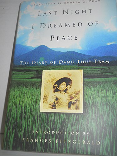 Beispielbild fr Last night I dreamed of peace : the diary of Dang Thuy Tram zum Verkauf von Inkberry Books