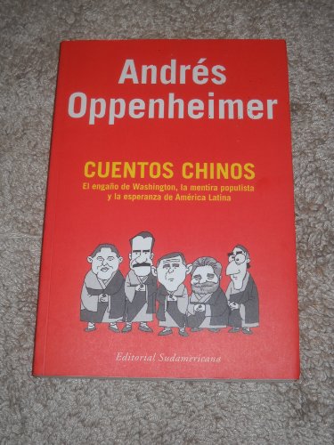 9780307347992: Cuentos Chinos: El Engano De Washington, La Mentira Populista Y La Esperanza De America Latina