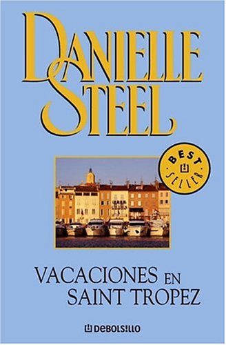 Vacaciones En Saint-Tropez (Spanish Edition) (9780307348012) by Steel, Danielle