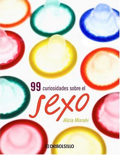 Imagen de archivo de 99 Curiosidades Sobre El Sexo (Spanish Edition) a la venta por Books From California