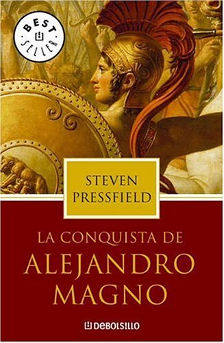 Conquista de Alejandro Magno, - Pressfield, Steven