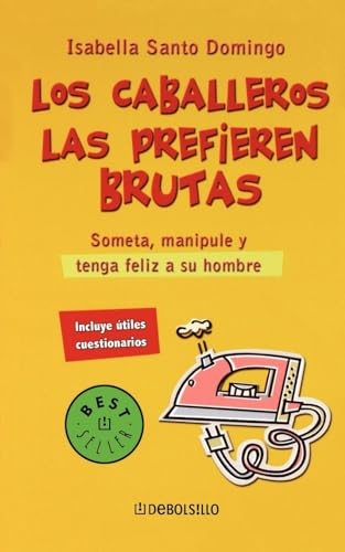 Beispielbild fr Los Caballeros Las Prefieren Brutas zum Verkauf von Better World Books