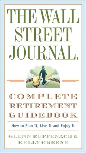 Beispielbild fr The Wall Street Journal. Complete Retirement Guidebook: How to Plan It, Live It and Enjoy It (Wall Street Journal Guides) zum Verkauf von Wonder Book