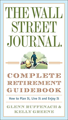 Stock image for The Wall Street Journal. Complete Retirement Guidebook: How to Plan It, Live It and Enjoy It (Wall Street Journal Guides) for sale by Gulf Coast Books