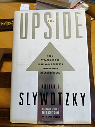 Imagen de archivo de The Upside: The 7 Strategies for Turning Big Threats Into Growth Breakthroughs a la venta por Anybook.com