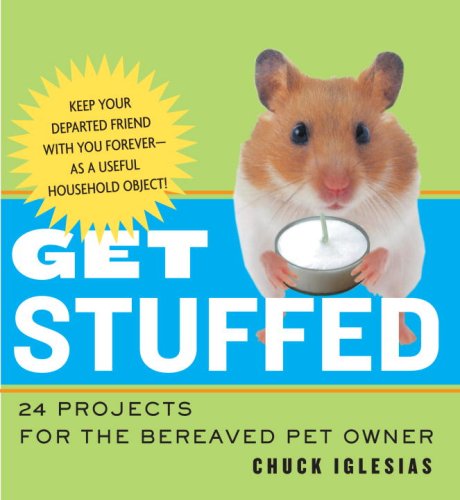 Imagen de archivo de Get Stuffed : 24 Projects for the Bereaved Pet Owner a la venta por Better World Books