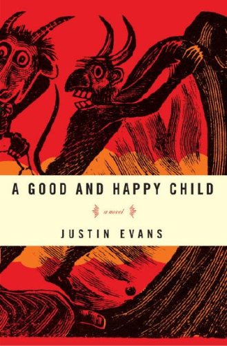 Stock image for A Good and Happy Child: A Novel for sale by Goodwill of Colorado