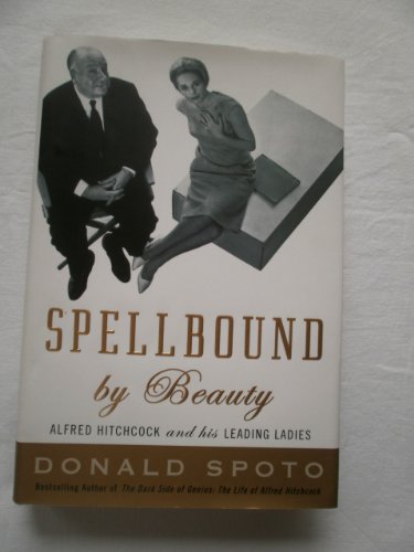 Beispielbild fr Spellbound by Beauty: Alfred Hitchcock and His Leading Ladies zum Verkauf von Books-FYI, Inc.